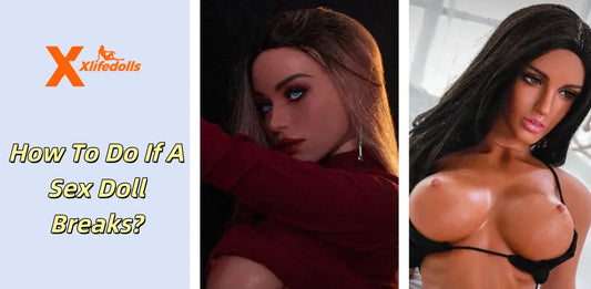 How To Do If A Sex Doll Breaks?